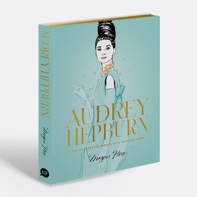 Audrey Hepburn - The Illustrated World Of A Fashion Icon