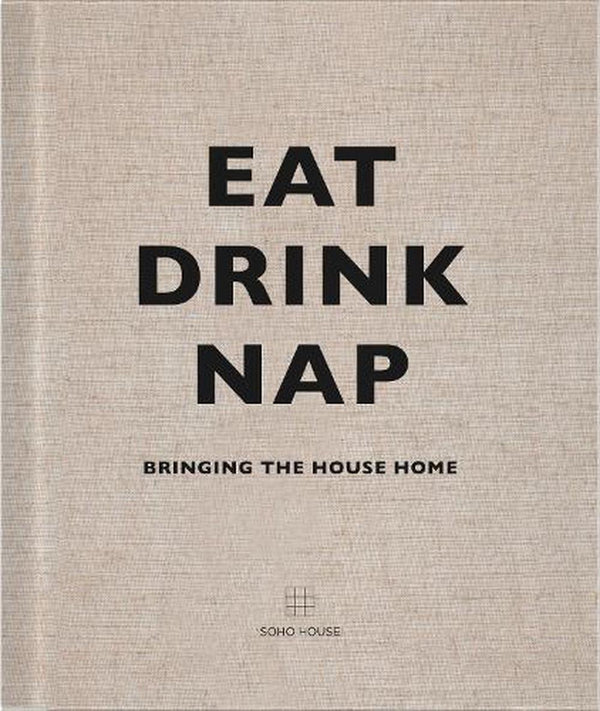 Eat, Drink, Nap Bringing the House Home
