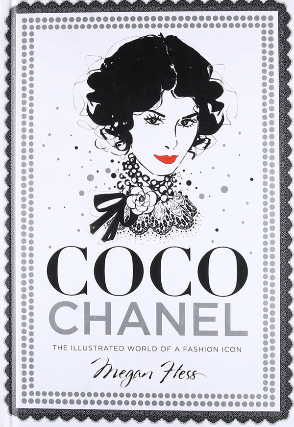 Coco Chanel - The Illustrated World of a Fashion Icon